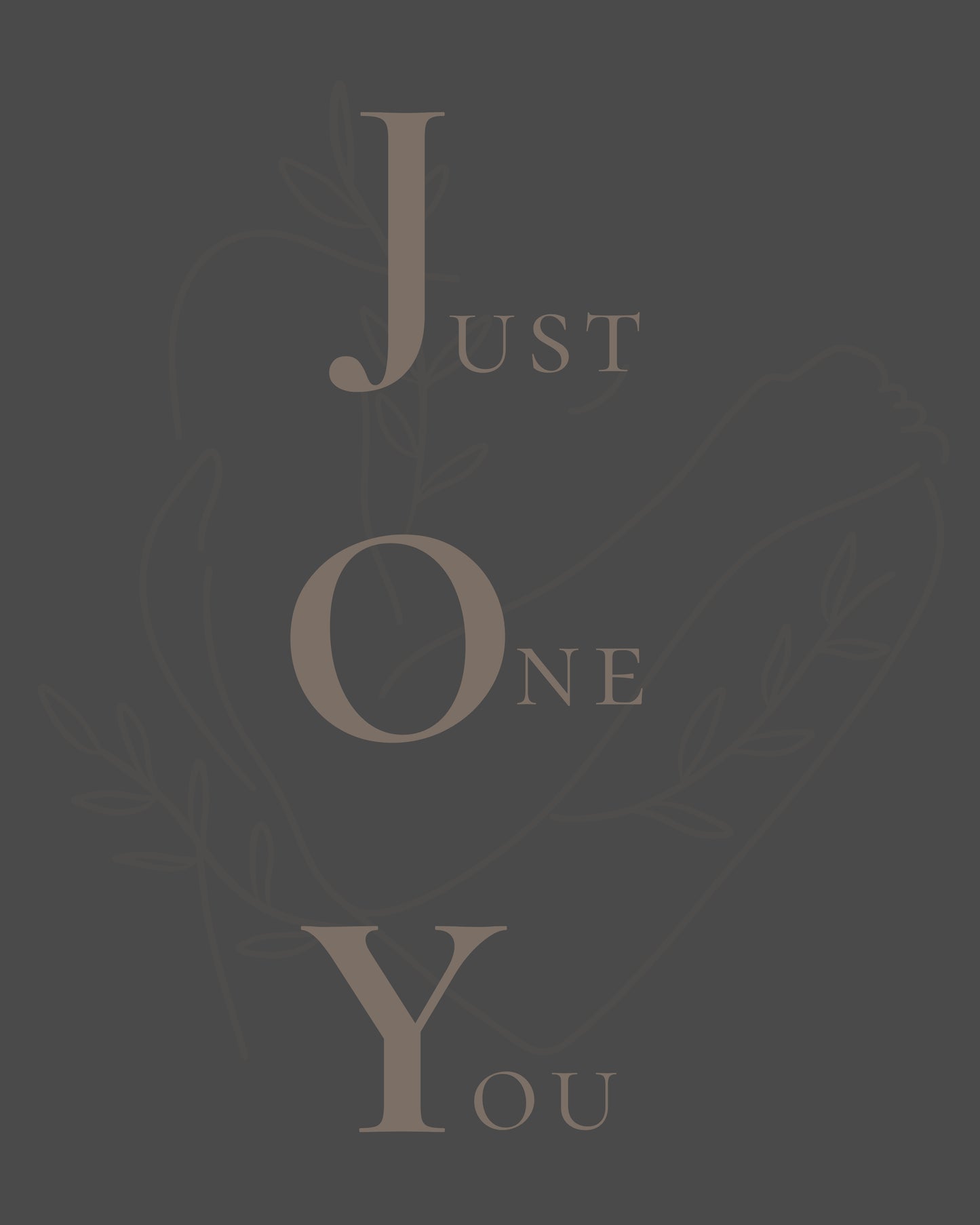 JOY - Just One You | Printable Wall Art (4 Colors, (JPG+PDF)